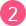 2